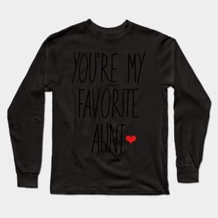 You're My Favorite Aunt Long Sleeve T-Shirt